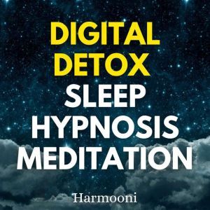 Digital Detox Sleep Hypnosis Meditati..., Harmooni