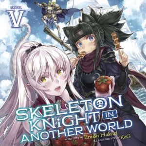 Skeleton Knight in Another World Lig..., Ennki Hakari