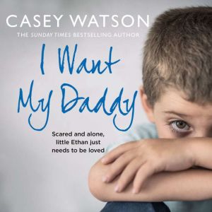 I Want My Daddy, Casey Watson