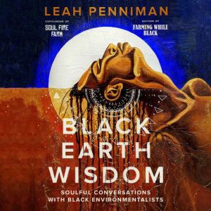 Black Earth Wisdom, Leah Penniman