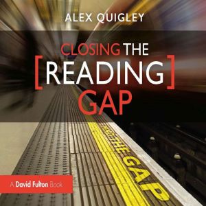 Closing the Reading Gap, Alex Quigley