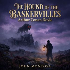 The Hound of the Baskervilles, Arthur Conan Doyle