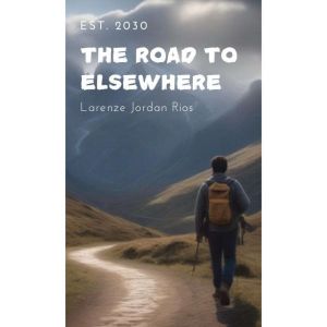 The Road to Elsewhere, Larenze Jordan Rios