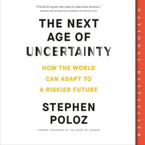 The Next Age of Uncertainty, Stephen Poloz