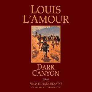 Dark Canyon, Louis L'Amour