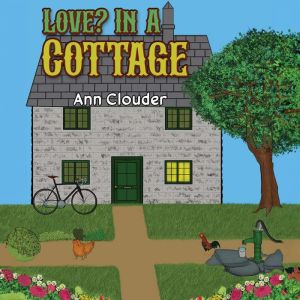 Love? In A Cottage, Ann Clouder