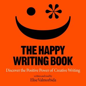 The Happy Writing Book, Elise Valmorbida