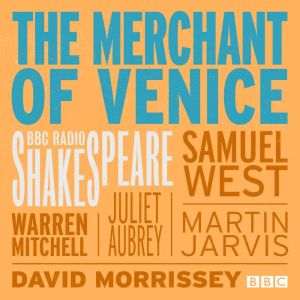The Merchant Of Venice: A BBC Radio Shakespeare production
