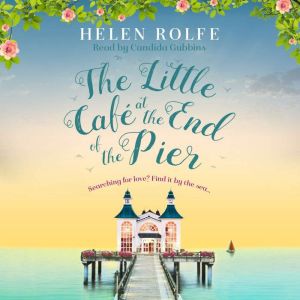 The Little Cafe at the End of the Pie..., Helen Rolfe