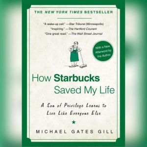 How Starbucks Saved My Life, Michael Gates Gill