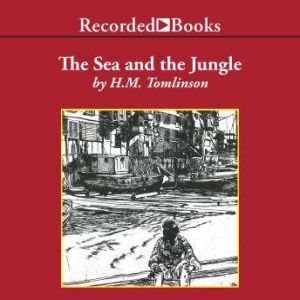 The Sea and the Jungle, H.M. Tomlinson