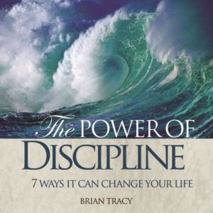 The Power of Discipline, Brian Tracy