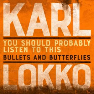 You Should Probably Listen to This B..., Karl Lokko