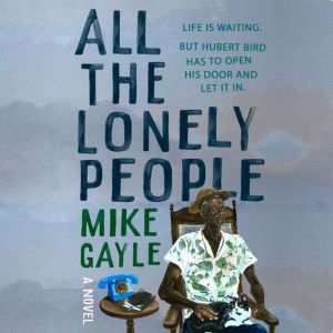 All the Lonely People, Mike Gayle