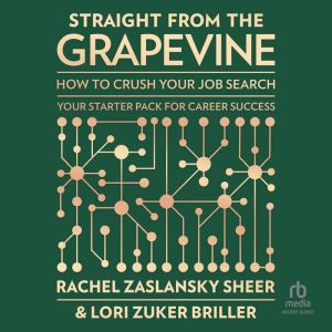 Straight from the Grapevine: How to Crush Your Job Search
