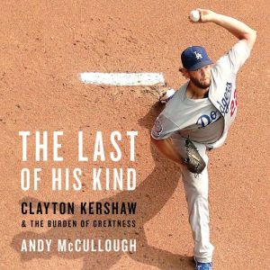 The Last of His Kind, Andy McCullough