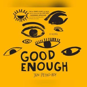 Good Enough A Novel, Jen PetroRoy
