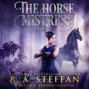 Horse Mistress, The Book 2, R. A. Steffan