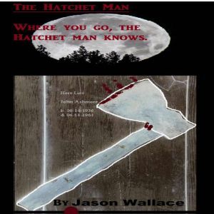 The Hatchet Man, Jason Wallace