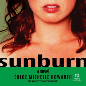 Sunburn, Chloe Michelle Howarth