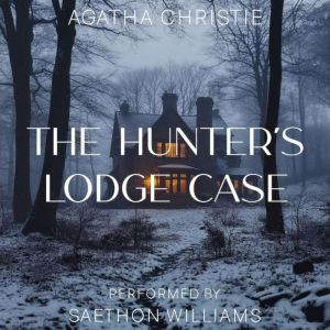 The Hunter's Lodge Case