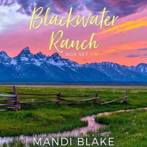 Blackwater Ranch Series Box Set Books..., Mandi Blake