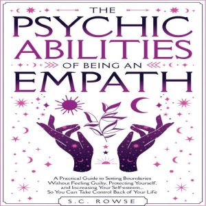 The Psychic Abilities of Being an Emp..., S.C. Rowse