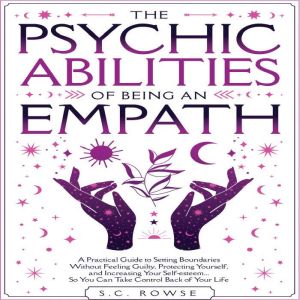 The Psychic Abilities of Being an Empath