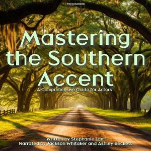 Mastering The Southern Accent, Stephanie Lam