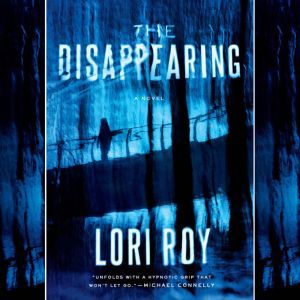 The Disappearing, Lori Roy