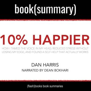 10 Happier by Dan Harris  Book Summ..., FlashBooks