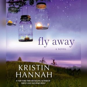 Fly Away, Kristin Hannah