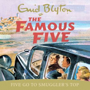 Five Go To Smugglers Top, Enid Blyton