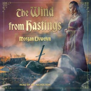 The Wind from Hastings, Morgan Llywelyn