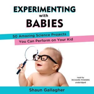 Experimenting with Babies, Shaun Gallagher