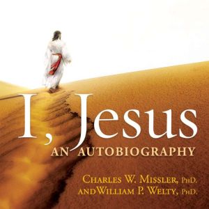 I, Jesus An Autobiography, Chuck Missler