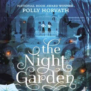 Night Garden, The, Polly Horvath
