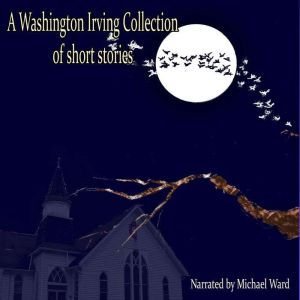 A Washington Irving Collection of Sho..., Washington Irving