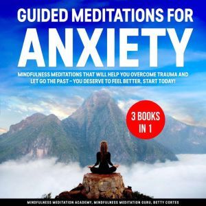 Guided Meditations for Anxiety 3 Book..., Mindfulness Meditation Academy