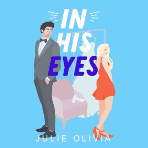 In His Eyes: An Enemies to Lovers Romance