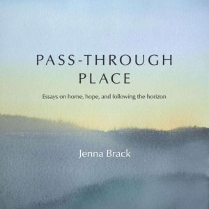 PassThrough Place, Jenna Brack