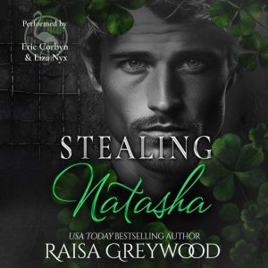Stealing Natasha: A Reluctant Mafia Bride Story