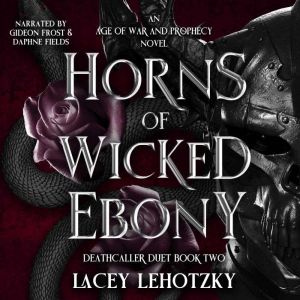 Horns of Wicked Ebony: Deathcaller Duet book 2