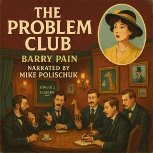 The Problem Club, Barry Pain
