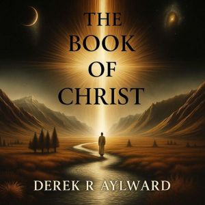 The Book of Christ, DEREK AYLWARD