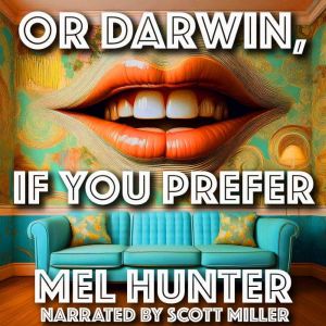 Or Darwin, If You Prefer
