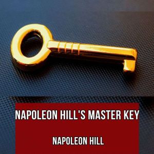 Napoleon Hills Master Key, Napoleon Hill