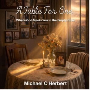 A Table For One, Michael C Herbert