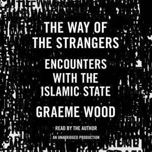 The Way of the Strangers, Graeme Wood