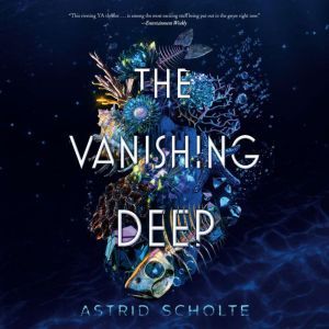 The Vanishing Deep, Astrid Scholte